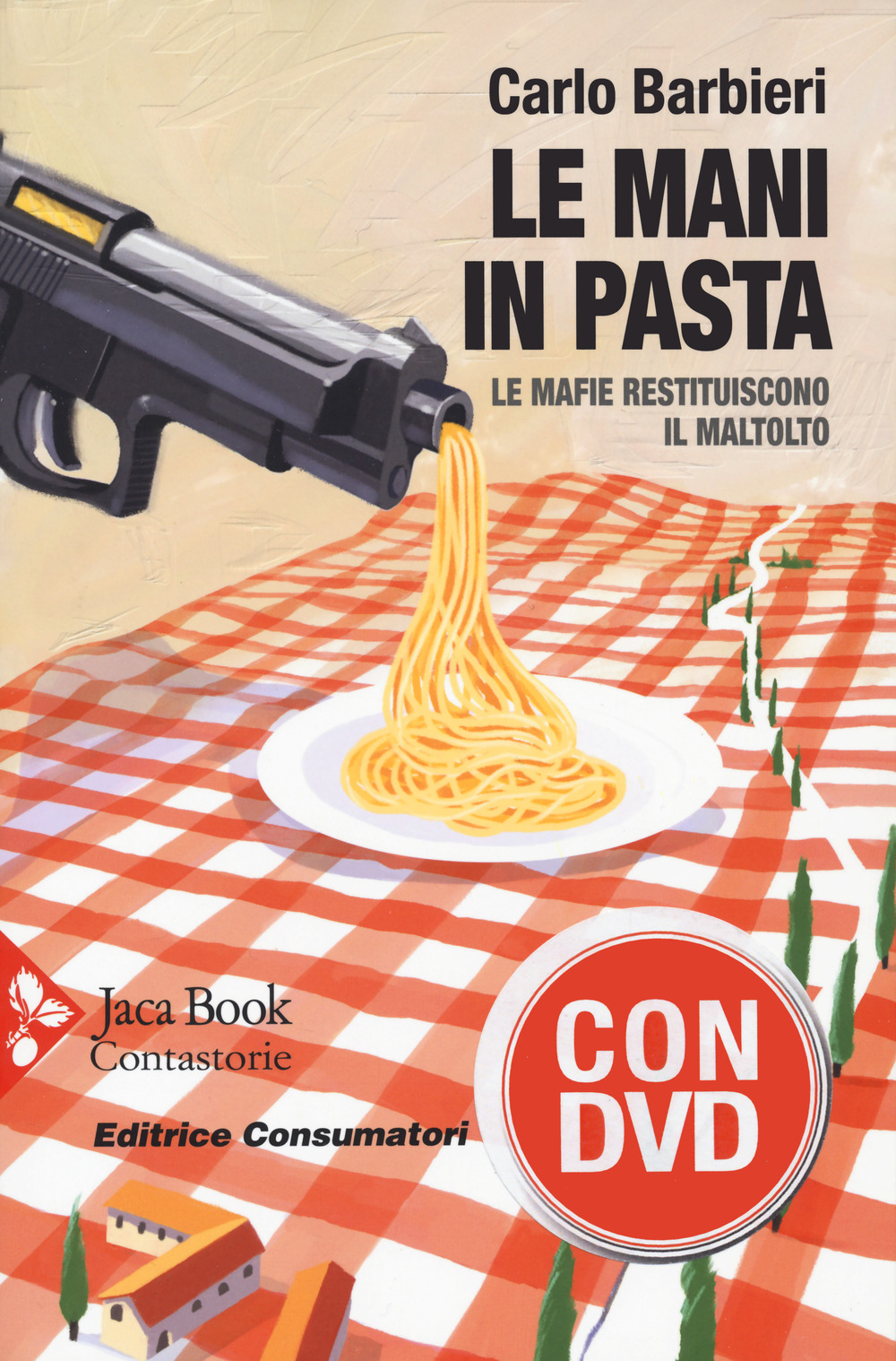 Le mani in pasta. Le mafie restituiscono il maltolto