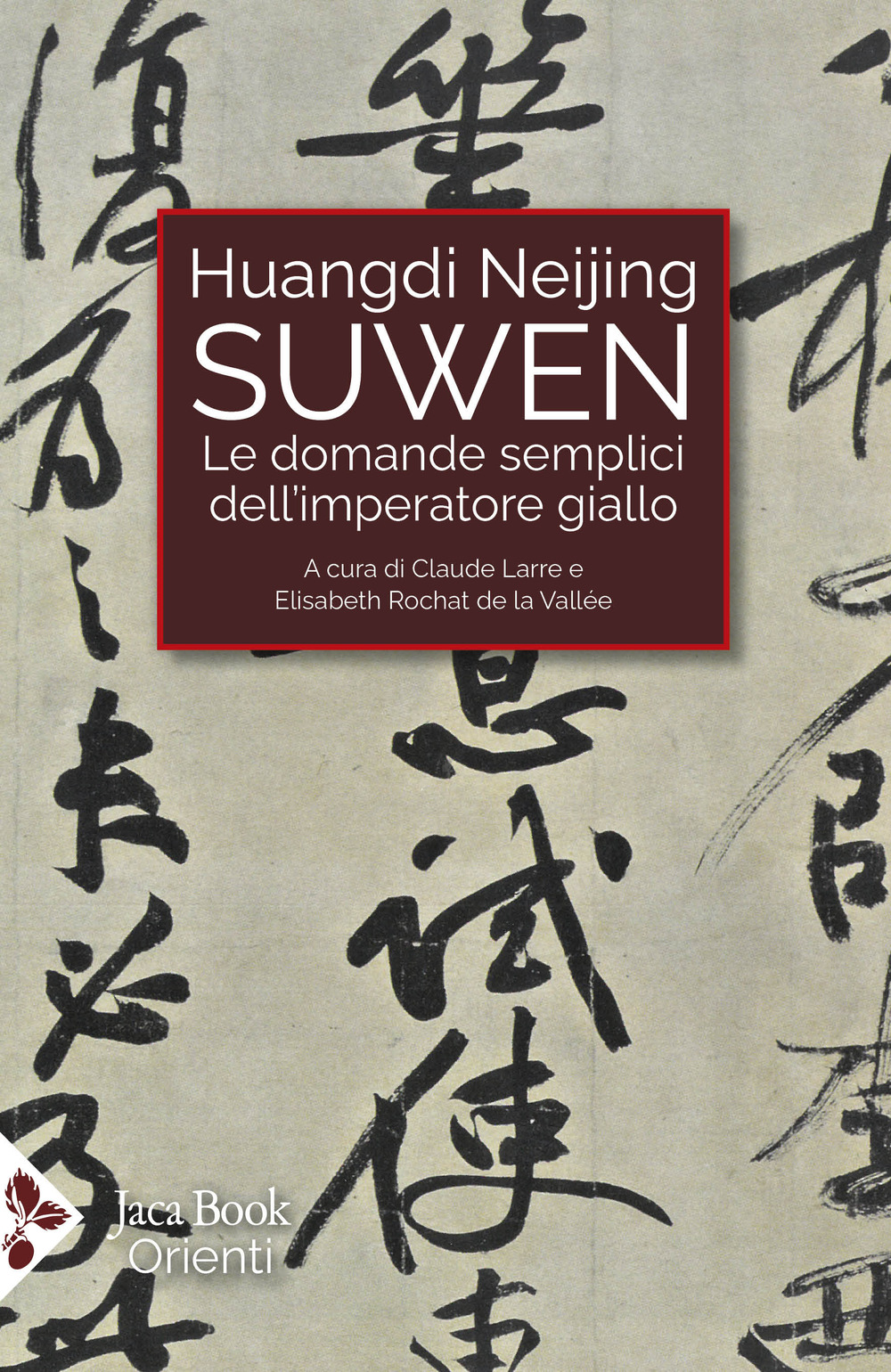 Huangdi Neijing Suwen. Le domande semplici dell'imperatore giallo