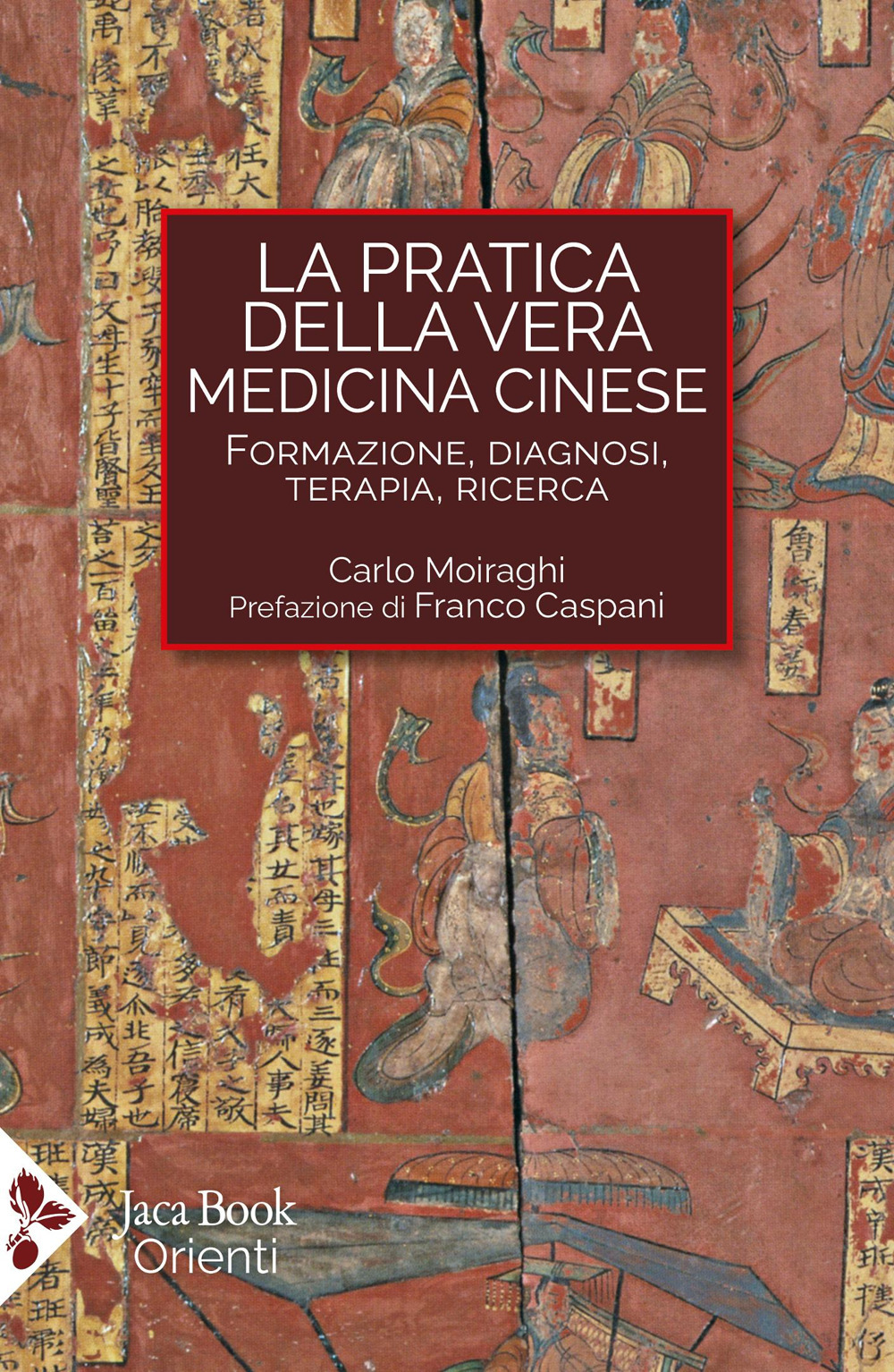 La pratica della vera medicina cinese. Formazione, diagnosi, terapia, ricerca