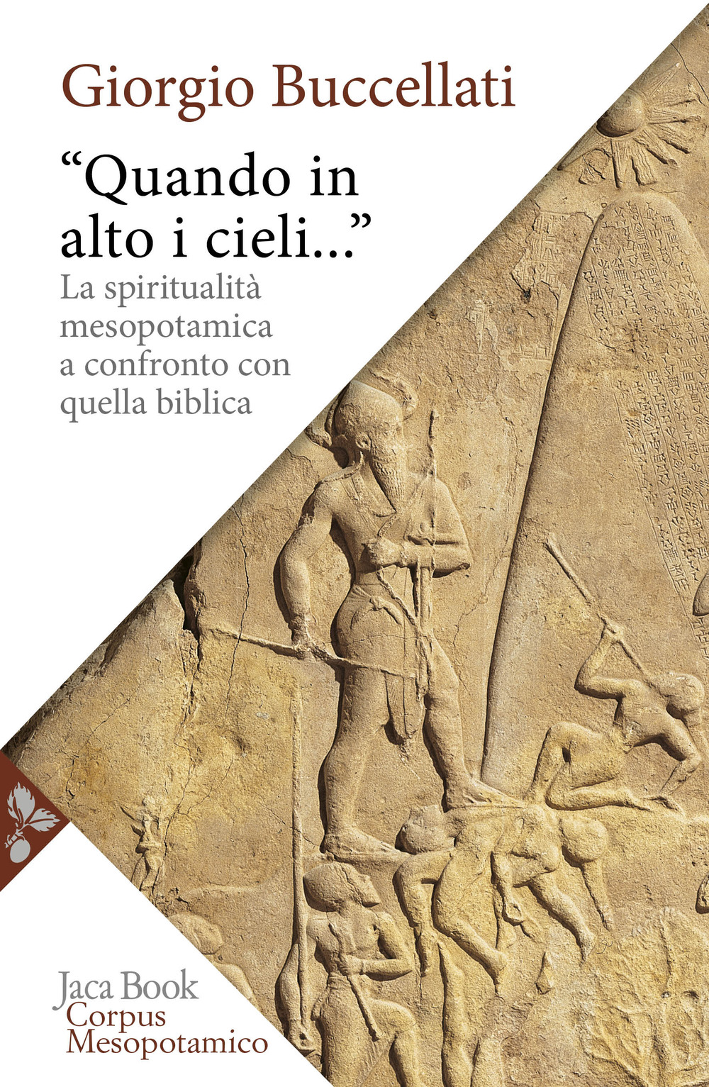 «Quando in alto i cieli...». La spiritualità mesopotamica a confronto con quella biblica