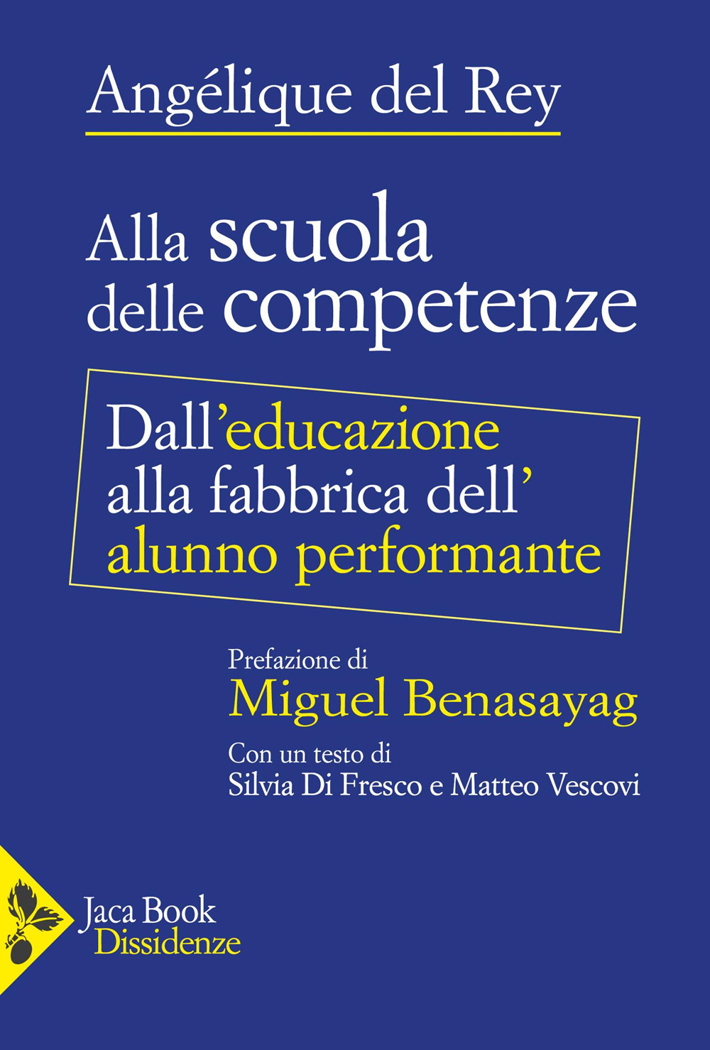 Alla scuola delle competenze. Dall'educazione alla fabbrica dell'alunno performante