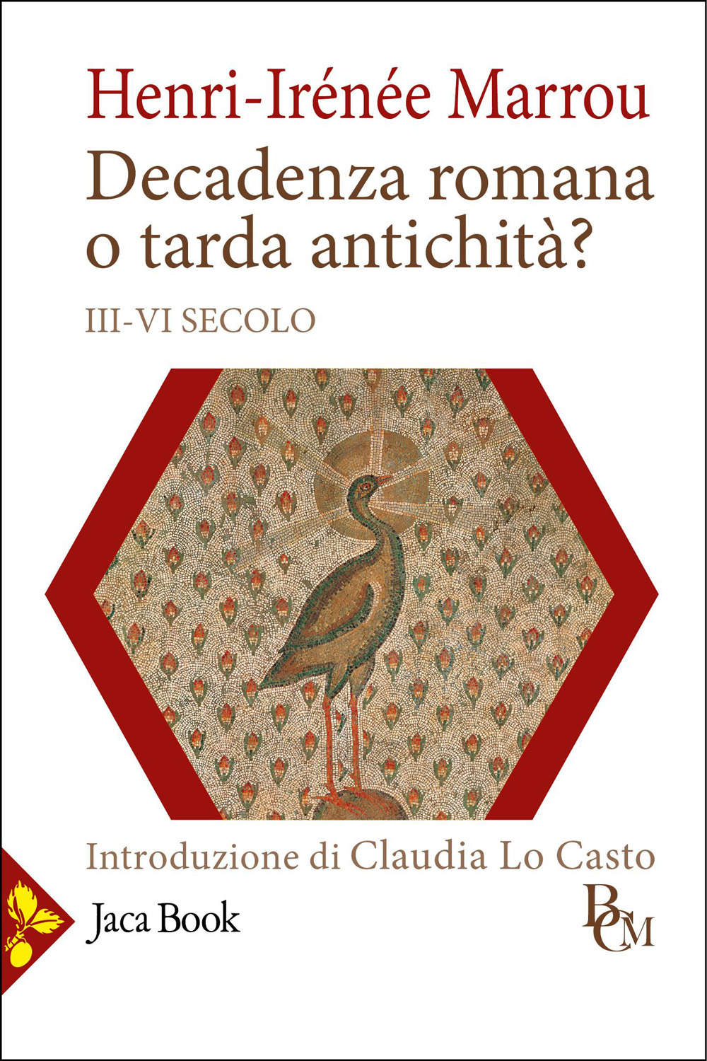 Decadenza romana o tarda antichità?