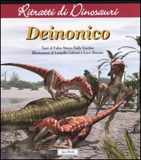 Deinonico. Ritratti di dinosauri