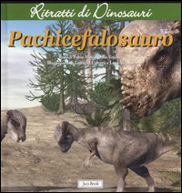 Pachicefalosauro. Ritratti di dinosauri