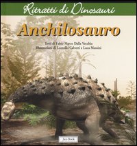Anchilosauro. Ritratti di dinosauri