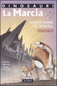 La marcia. Nuove orme su Pangea. Triassico. Dinosauri