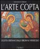 L'arte copta. L'Egitto cristiano dalle origini al XVIII secolo