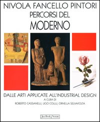 Nivola Fancello Pintori percorsi del moderno. Dalle arti applicate a ll'industrial design