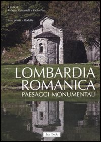 Lombardia romanica. Vol. 2: Paesaggi monumentali