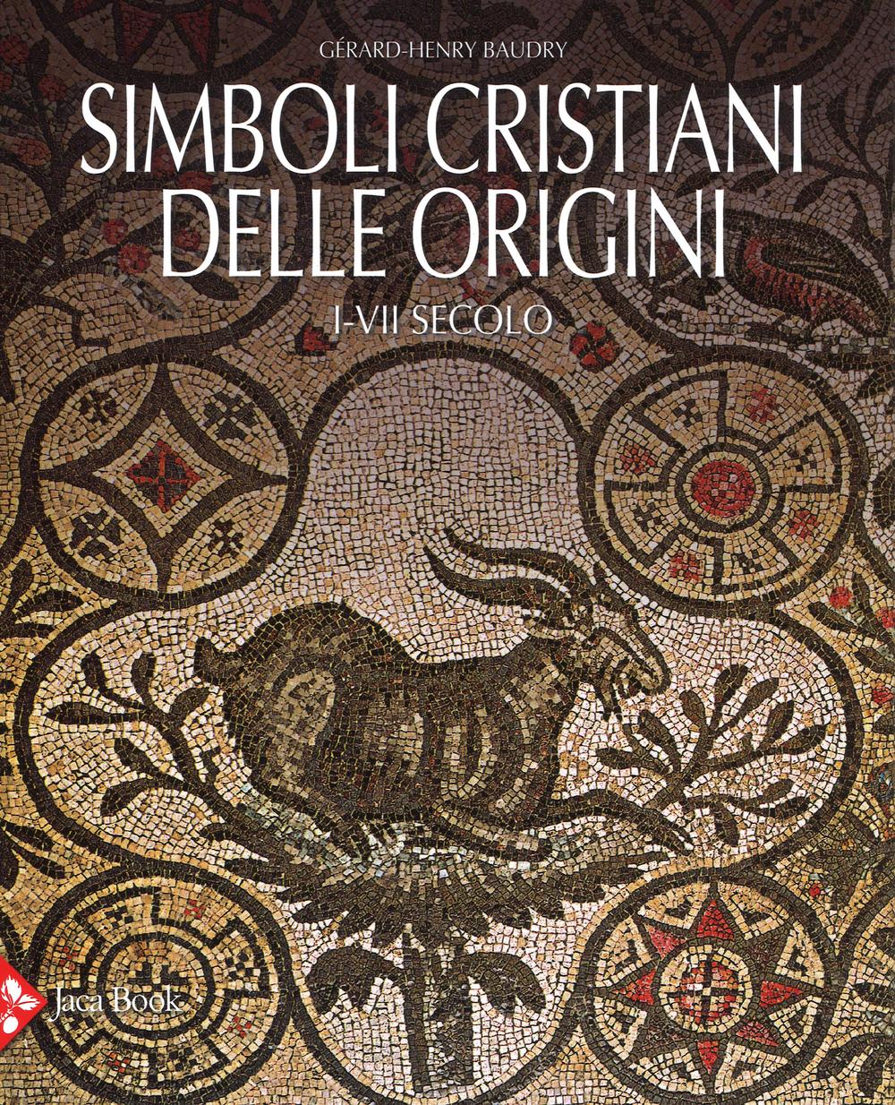 Simboli cristiani delle origini. I-VII secolo