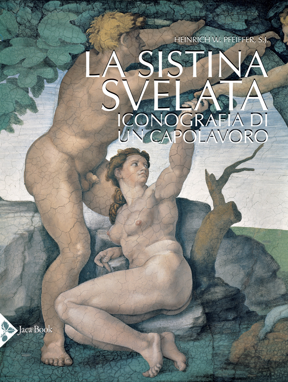 La Sistina svelata. Iconografia di un capolavoro