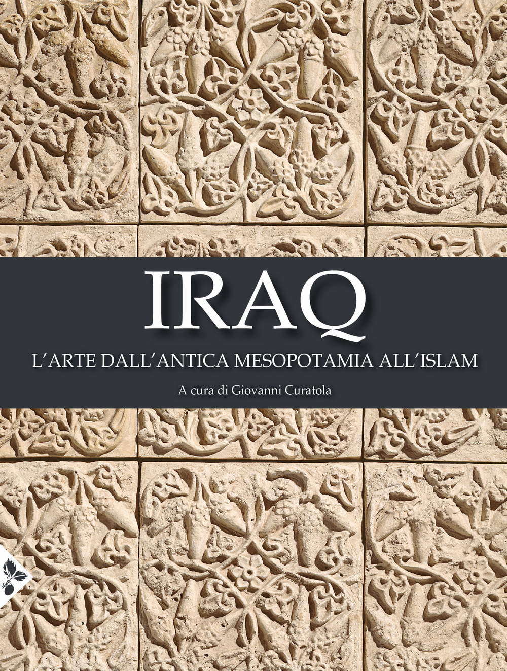 Iraq. L'arte dall'antica Mesopotamia all'Islam