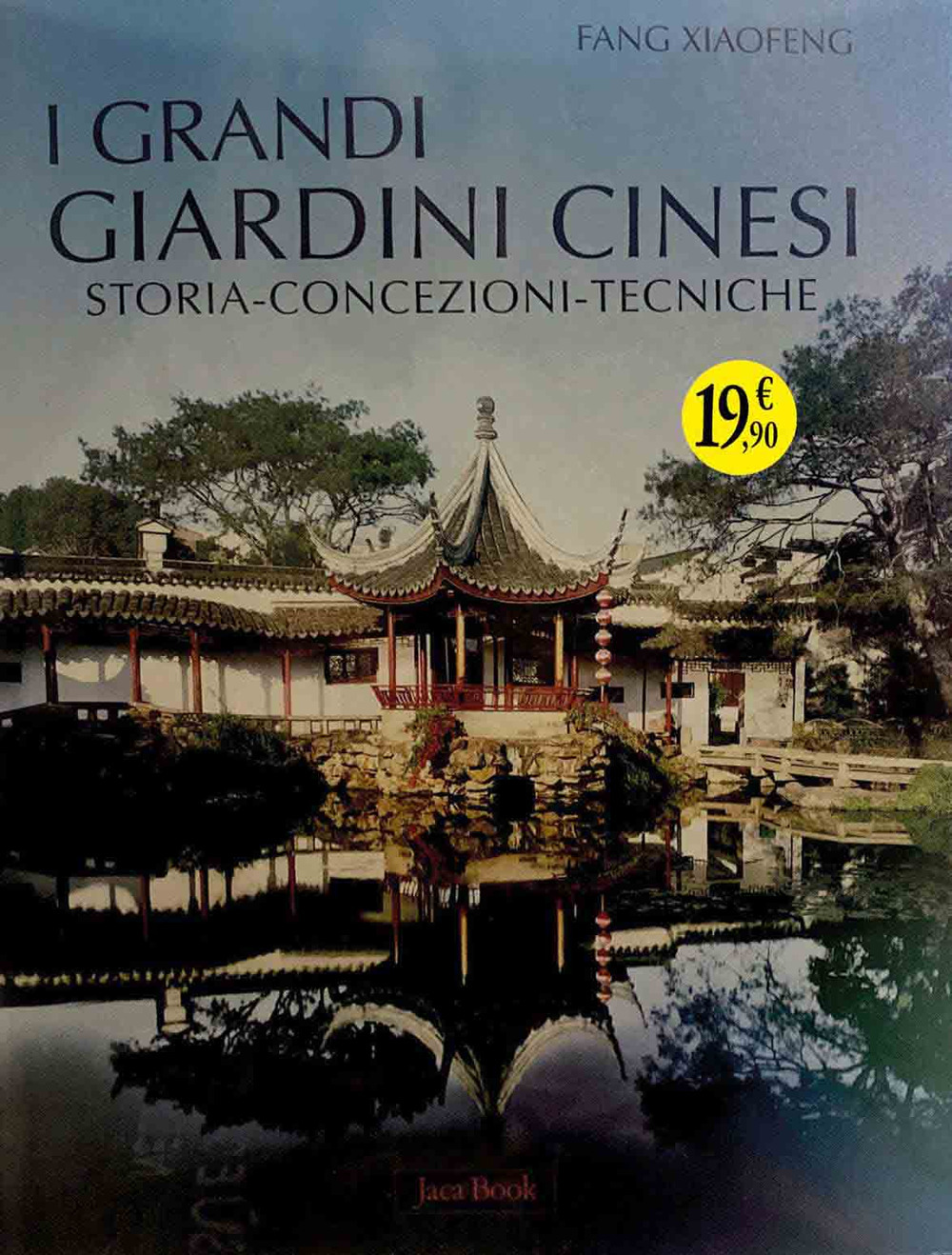 I grandi giardini cinesi. Storia, concezione, tecniche