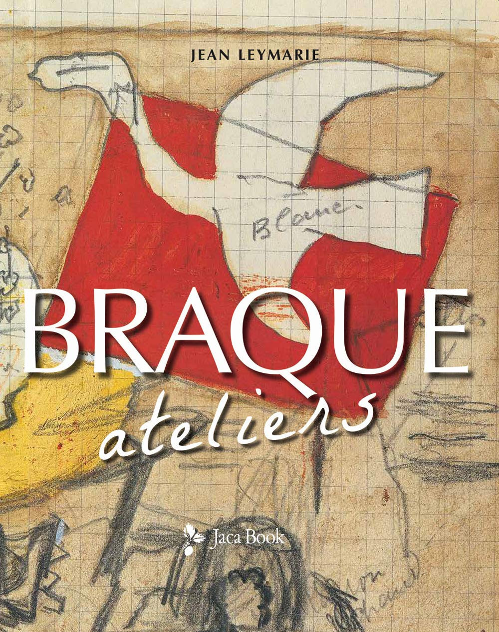 Braque. Ateliers