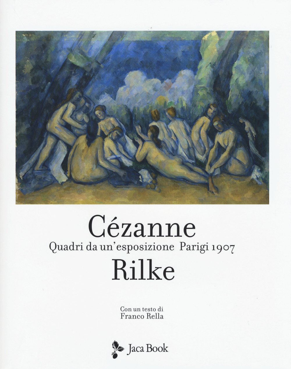 Cezanne Rilke. Quadri da un'esposizione. Parigi 1907