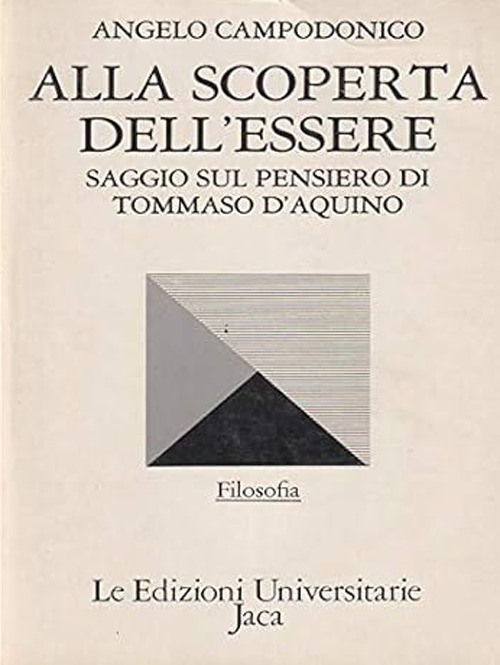 Alla scoperta dell'essere. Saggio sul pensiero di Tommaso d'Aquino