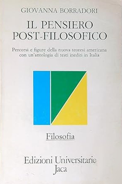 Il pensiero post-filosofico. Percorsi e figure della nuova teoresi americana con un'antologia di testi inediti in Italia