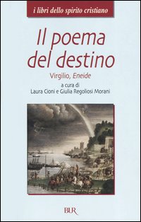 Il poema del destino. Virgilio, Eneide