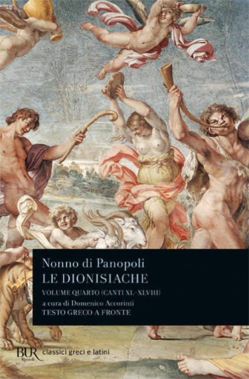 Le dionisiache. Testo greco a fronte. Vol. 4: Canti XL-XLVIII