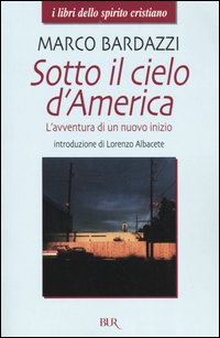Sotto il cielo d'America. L'avventura di un nuovo inizio