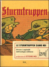 Sturmtruppen. Le sturmtruppen siamo noi. Ovvero i capisaldi dell'ecologia militaren