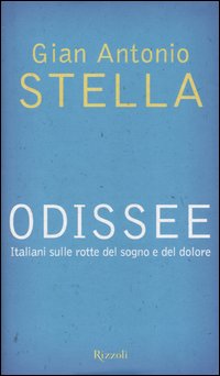 Odissee. Italiani sulle rotte del sogno e del dolore