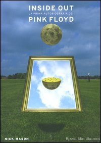 Inside out. La prima autobiografia dei Pink Floyd