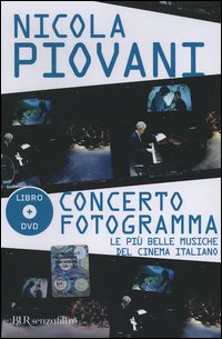 Concerto fotogramma. Le più belle musiche del cinema italiano