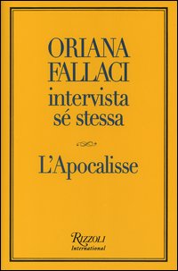 Oriana Fallaci intervista sé stessa-L'Apocalisse