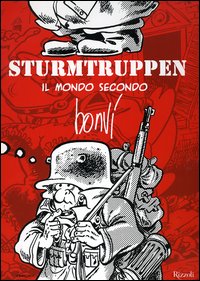 Sturmtruppen. Il mondo secondo Bonvi