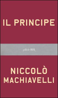 Il principe. Testo originale e versione in italiano contemporaneo