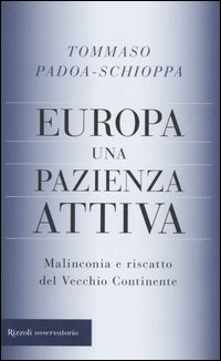 Europa, una pazienza attiva. Malinconia e riscatto del vecchio continente