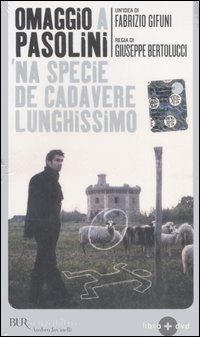 Omaggio a Pasolini. 'Na specie de cadavere lunghissimo