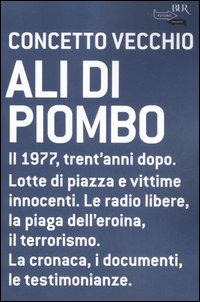 Ali di piombo. 1977: cronaca di un anno tragico appassionato