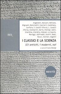 I classici e la scienza. Gli antichi, i moderni, noi