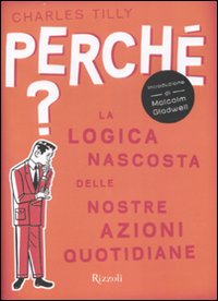 Perché? La logica nascosta delle nostre azioni quotidiane