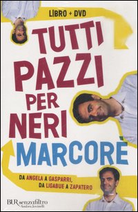 Tutti pazzi per Neri. Da Angela e Zapatero. Un dizionario comico