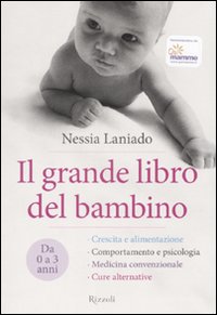 Il grande libro del bambino. Da 0 a 3 anni