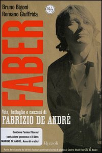 Faber. Vita, battaglie e canzoni di Fabrizio De André. DVD
