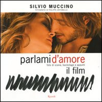 Parlami d'amore. Foto di scena, backstage e appunti. Il film