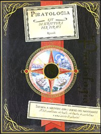 Piratologia. Kit di scrittura per pirati