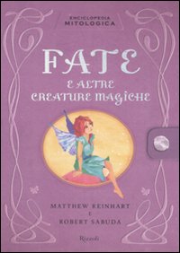 Enciclopedia mitologica. Fate e altre creature magiche. Libro pop-up