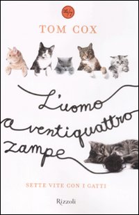 L'uomo a ventiquattro zampe. Sette vite con i gatti