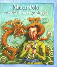 Marco Polo. Cronaca di un lungo viaggio