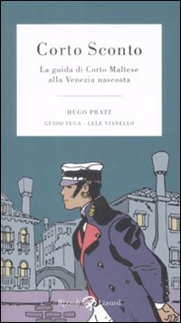 Corto Sconto. La guida di Corto Maltese alla Venezia nascosta