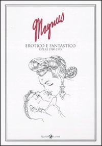 Erotico e fantastico. Opere 1980-1995