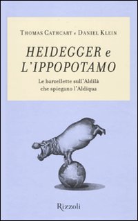 Heidegger e l'ippopotamo. Le barzellette sull'aldilà che spiegano l'aldiqua