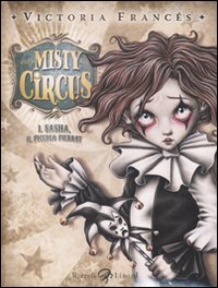 Misty Circus. Vol. 1: Sasha, il piccolo Pierrot