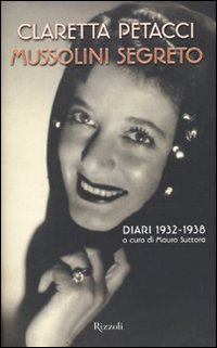 Mussolini segreto. Diari 1932-1938