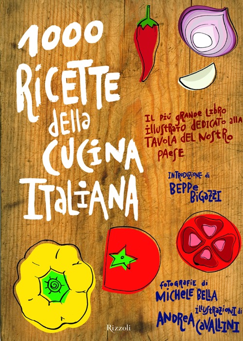 Mille ricette della cucina italiana. Il più grande e ricco libro illustrato dedicato alla tavola del nostro paese